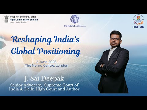 Reshaping India's Global Positioning - Talk and Q&A - Shri J Sai Deepak