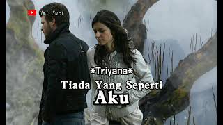 Download lagu Tiada Yang Seperti Aku - Triyana - Lirik mp3