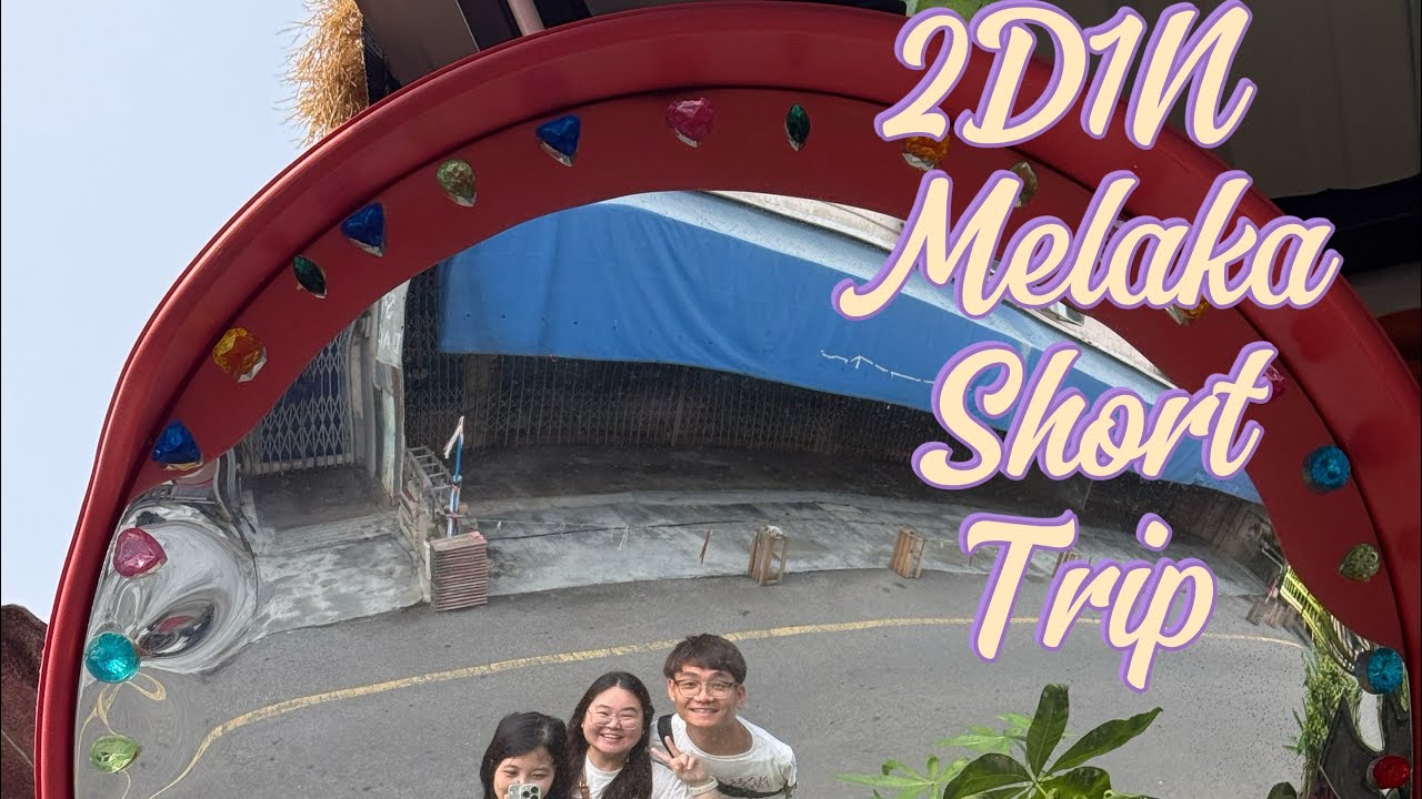 VLOG | SHORT TRIP | MELAKA