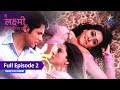 FULL EPISODE 2 Arjun Laxmi Ki Mulaqaat Main Laxmi Tere Aangan Ki मैं लक्ष्मी त