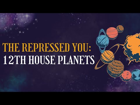 The repressed you: 12th house planets