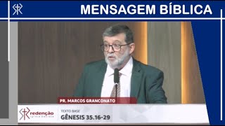 Gênesis 35.16-29 - Lutas e perdas do homem abençoado (Parte 3) - Pr. Marcos Granconato
