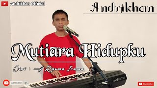Download lagu MUTIARA HIDUPKU ( KARYA H.RHOMA IRAMA ) DANGDUT || COVER BY ANDRIKHAN || mp3 Download lagu MUTIARA HIDUPKU ( KARYA H.RHOMA IRAMA ) DANGDUT || COVER BY ANDRIKHAN || mp3