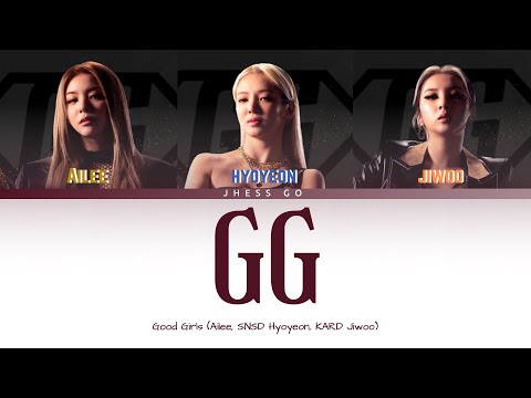 AILEE x HYOYEON x JIWOO - GG Lyrics (Good Girl Ep. 4) [Han/Rom/Eng]