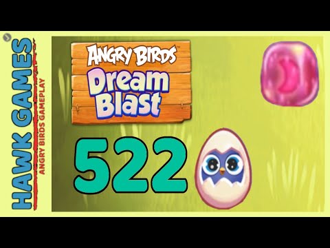 Angry Birds Dream Blast Level 522 - Walkthrough, No Boosters
