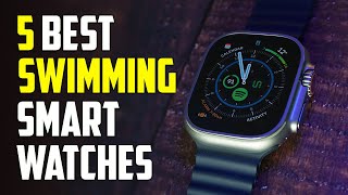 5 Best Smartwatches for Swimming 2023 | Best Smartwatch for swimming 2023