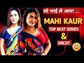 Mahi Kaur Uncut Series Mahi Kaur All Best Web Series Update