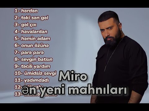 Miro ən yeni mahnıları | Bütün mahnıları | Miro mahnıları dinle | Miro ən çox dinlənən mahnıları