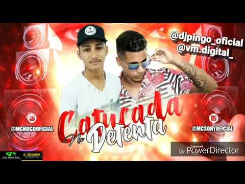 MSC NOVA MC HUGO DA CP FEAT. MC SONY PRÓS(CATUCADA NA DETENTA)