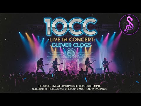 10CC, Live in Concert: Clever Clogs | Full Music Documentary | Stream Music and More