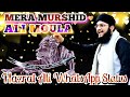 Mera Murshid Ali Moula Tahir Qadri Status Hazrat Ali WhatsApp Status