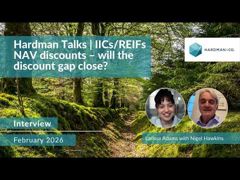 Hardman Talks | IICs/REIFs NAV discounts – will the discount gap close?