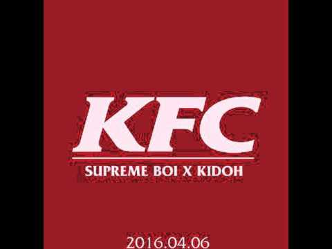 SUPREME BOI x KIDOH - KFC (Prod  Supreme Boi)