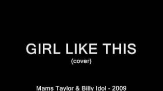 Mams Taylor &amp; Billy Idol - 2009 - Girl Like This (cover)