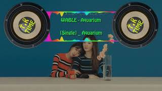 [Trap Kpop] WABLE(와블) _ Aquarium