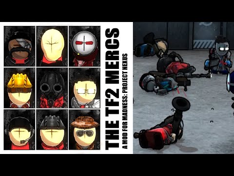 TF2 Mercs In MADNESS: Project Nexus (Mildly Outdated)