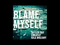Skyler Ray - Blame Myself feat Enkay 47 & Kala Mulcahy