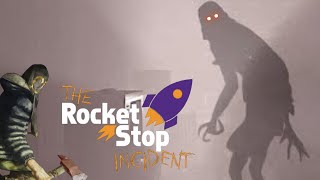 THE ROCKET STOP INCIDENT...Something from the Shining