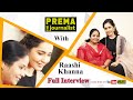 Raashi Khanna | Prema the Journalist #24 | Heart to Heart Conversation