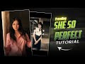 She So Perfect Blah Blah Blah Reels Editing Confess Your Love Song Reels Editing Capcut Template