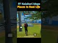 Free Fire Kalahari Maps Places In Real Life Real Life FF Places Garena Freefire Shorts