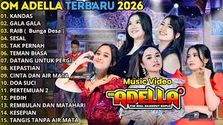 Download lagu OM ADELLA FULL ALBUM TERBARU 2026 || KANDAS - GALA GALA - RAIB ( BUNGA DESA ) || TASYA ROSMALA mp3