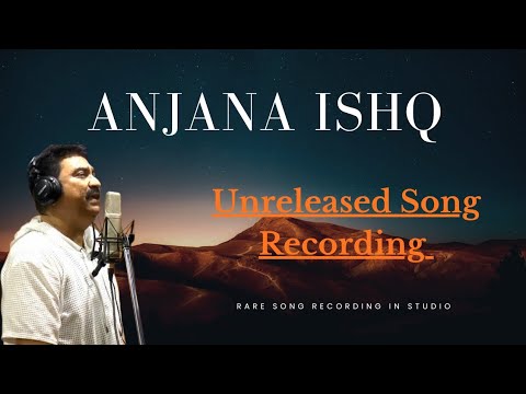Kumar Sanu Unreleased Song Recording | Film – Anjana Ishq | Rare Kumar Sanu Studio Song 90s Vibes — Anjana Ishq