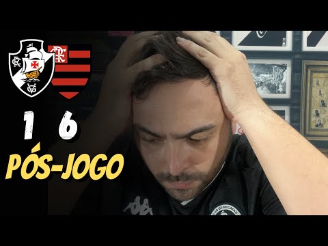 VASCO 1 x 6 FLAMENGO | VERGONHA E VEXAME! | PÓS-JOGO