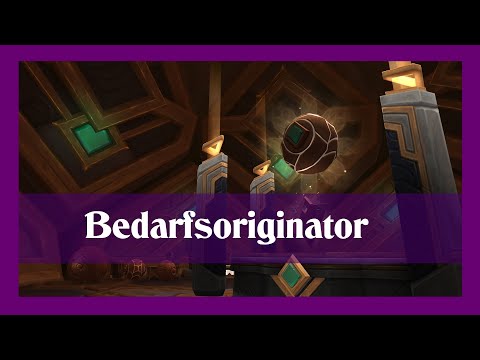 Bedarfsoriginator - Freischaltung und Funktion - Das Ende der Ewigkeit - Warcraft | Aloexis