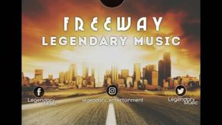 Legendary Music   FREEWAY OFFICIAL AUDIO 2017