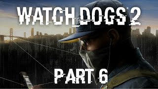 Watch Dogs 2 - Part 6 - Come Fly With Me