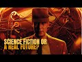 OPPENHEIMER Science Fiction Or A Real Future