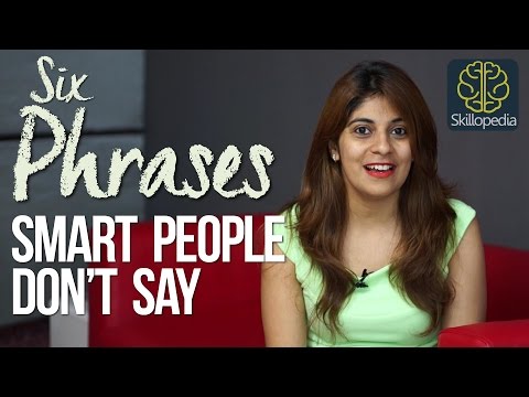 頭のいい人が言わない6つのフレーズ (Six Phrases  that smart people don't say)