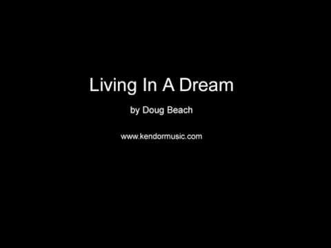 Living In A Dream by Doug Beach