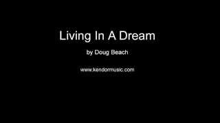 Living In A Dream by Doug Beach