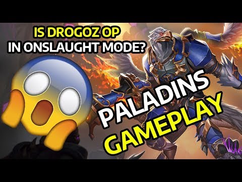 Is Drogoz any good in Onslaught? - Paladins Gameplay