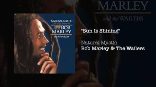 &quot;Sun Is Shining&quot; - Bob Marley &amp; The Wailers | Natural Mystic (1995)