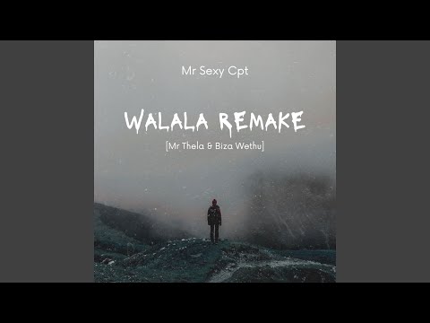 Walala Remake [Mr Thela & Biza Wethu]