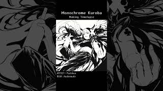 Monochrome Kuroba【Timelapse】 #shorts