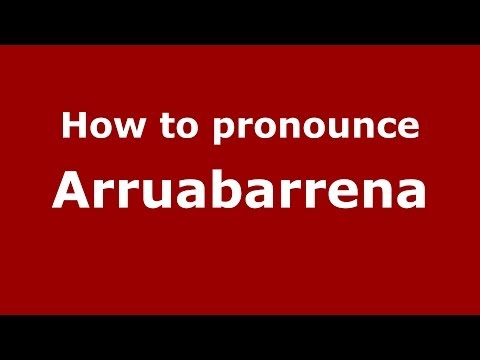 How to pronounce Arruabarrena