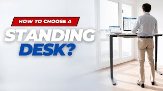 How To Choose A Standing Desk - A Complete Beginners Buying 