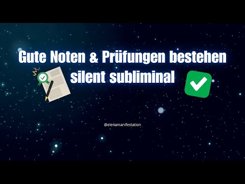 Gute Noten und Prüfungen bestehen Silent Subliminal DEUTSCH ✨