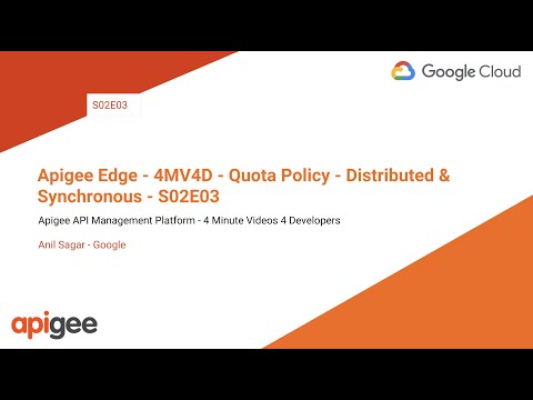 Apigee Edge - 4MV4D - Quota Policy - Distributed & Synchronous - S02E03