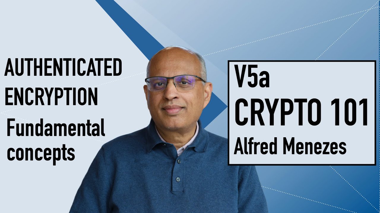 V5a: Authenticated encryption: Fundamental concepts (Applied Cryptography 101)