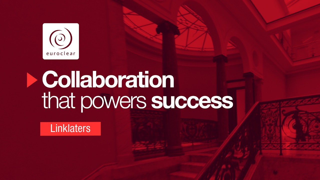 Collaboration that powers success: Linklaters | Euroclear CSD