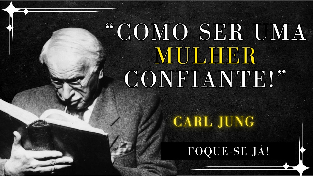 O Segredo das Mulheres Felizes e Seguras de Si Mesmas – Carl Jung