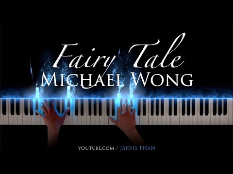 Michael Wong 光良【 Fairy Tale 童话 Tong Hua 】- Piano Cover