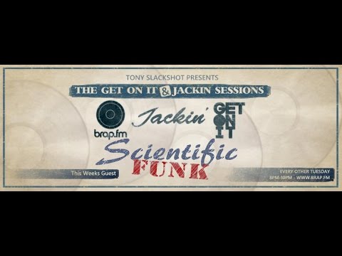 The Get On It and Jackin Sessions Scientific Funk (04/11/14)