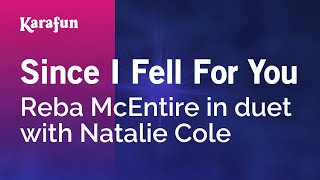 Since I Fell for You - Reba McEntire &amp; Natalie Cole | Karaoke Version | KaraFun