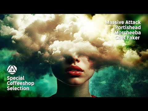 Massive Attack • Portishead • Morcheeba • Chet Faker - Special Coffeeshop Selection [Seven Beats]
